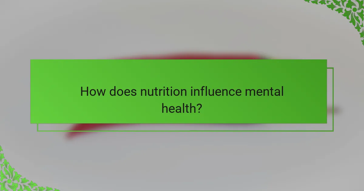 How does nutrition influence mental health?