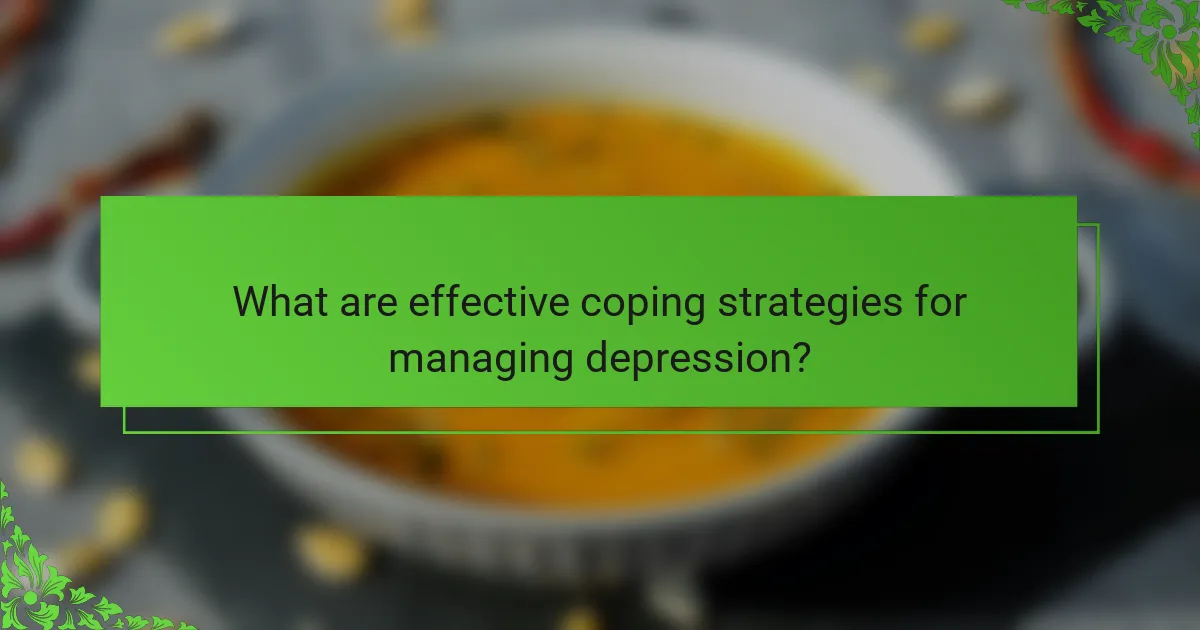 What are effective coping strategies for managing depression?