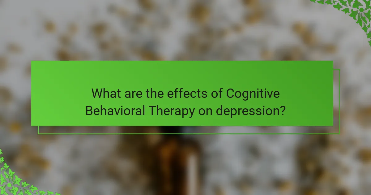 What are the effects of Cognitive Behavioral Therapy on depression?