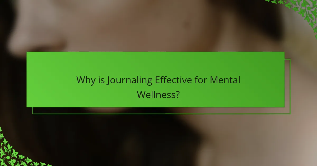 Why is Journaling Effective for Mental Wellness?